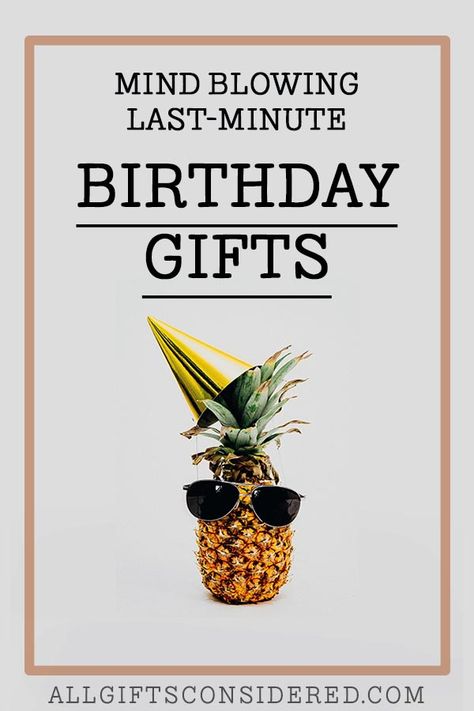 Late Birthday Gift Ideas, Cute Last Minute Birthday Gifts, Tiny Birthday Gifts, Best Last Minute Birthday Gifts, Easy Last Minute Birthday Gifts, Last Minute Bday Gifts, Last Minute Birthday Gifts For Mom, Last Minute Birthday Gifts For Friends, Quick Birthday Gifts Last Minute