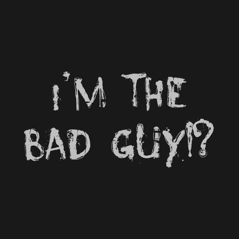 I'm the bad guy by i-m-your-favourite-la-leyenda I'm The Bad Guy Quotes, Bad Guy Quotes, Bad Men Quotes, I'm The Bad Guy, Billie Eilish Merch, I Am Bad, Bad Influence, I Miss Her, Men Quotes