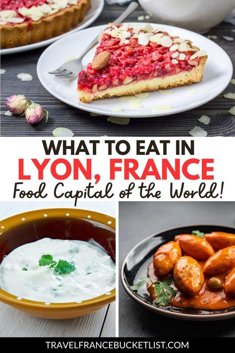 Typical dishes of Lyon, France. Text reads What to Eat in Lyon, France - Food Capital of the World! Lyon France Travel, France Bucket List, Short Pastry, France Food, Paris Food, Pretty Dessert, How To Make Sausage, Lyon France, French Pastries