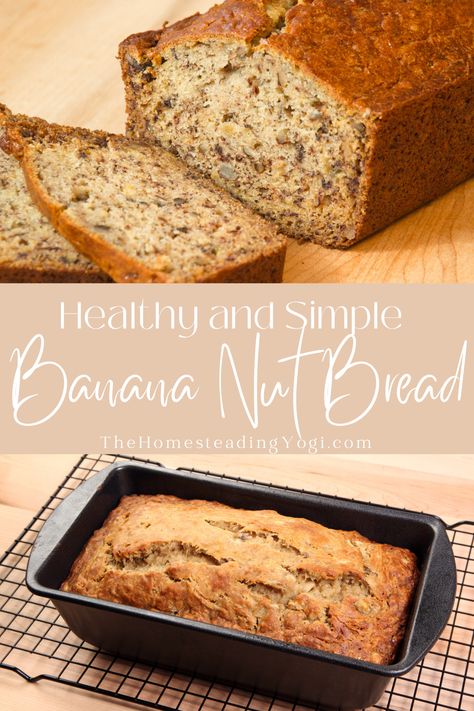 Healthy and Simple Recipe for Honey's Banana Nut Bread - The Homesteading Yogi Healthy Banana Nut Bread, Banana Nut Bread Muffins, Banana Bread Honey, Banana Nut Bread Recipe, Nut Bread Recipe, 2024 Recipes, Source Of Protein, Greek Yogurt Recipes, Healthy Banana Bread