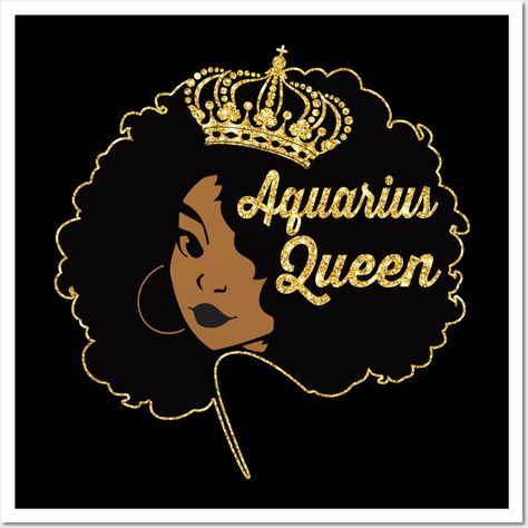 Aquarius Black Queen - Aquarius Queen -- Choose from our vast selection of art prints and posters to match with your desired size to make the perfect print or poster. Pick your favorite: Movies, TV Shows, Art, and so much more! Available in mini, small, medium, large, and extra-large depending on the design. For men, women, and children. Perfect for decoration. Virgo Queen, Cookie Pictures, Aries Zodiac Facts, Queen Poster, Queen Pictures, Slogan Design, Black Love Art, Black Women Art, Black Queen