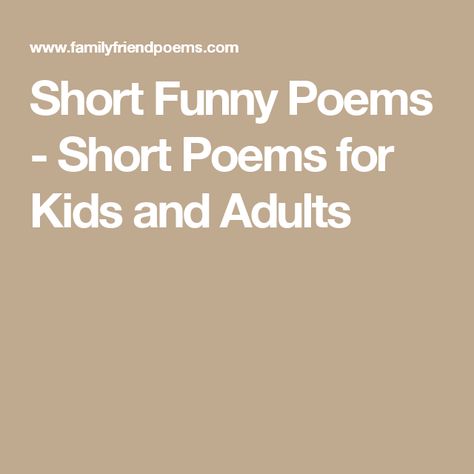 Short Funny Poems - Short Poems for Kids and Adults Short Funny Poems, Short Poems For Kids, Funny Poems For Kids, Rhyming Couplet, English For Students, Poems For Kids, Funny Poems, Short Jokes Funny, Short Poems