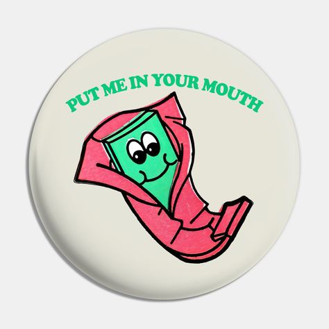 Put Me In Your Mouth - - Retro 70s Gum -- Choose from our vast selection of pins to match with your desired size to make the perfect custom pin. Pick your favorite: Movies, TV Shows, Art, and so much more! Available in small and large. Perfect to wear or to decorate your bag or backpack with. Funny Button Pins, Vintage Badges, Funny Buttons, Chewing Gum, Retro 70s, Super Ideas, Button Design, Vintage Buttons, Button Pins