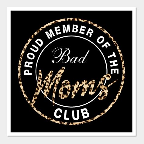 Funny Mothers Day Proud Member Of The Bad Moms Club Gift T Shirt -- Choose from our vast selection of art prints and posters to match with your desired size to make the perfect print or poster. Pick your favorite: Movies, TV Shows, Art, and so much more! Available in mini, small, medium, large, and extra-large depending on the design. For men, women, and children. Perfect for decoration. Bad Moms Club, Bad Moms, Cricut Joy, Moms Club, Funny Mothers Day, Funny Mother, Cake Roll, The Bad, Mothers Day