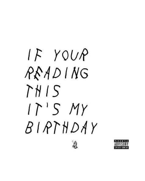 happy birthday to me ♡ Drake Happy Birthday, Drake's Birthday, It S My Birthday, Happy Birthday To Me, 14th Birthday, Instagram Happy Birthday, Parental Advisory, Its My Birthday, My Birthday