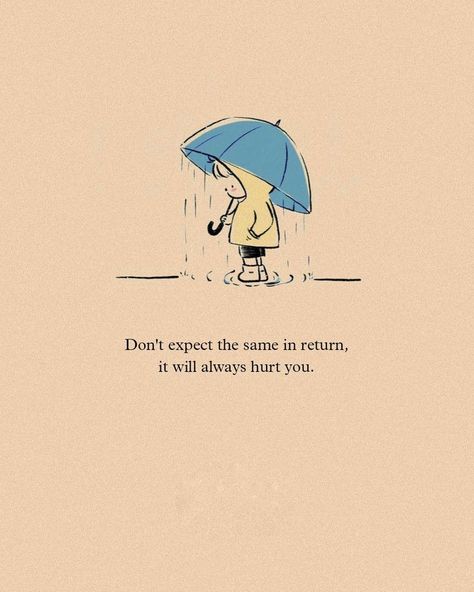 Don't Expect Love In Return, Don't Expect The Same In Return, Over Expectations Quotes, Don’t Expect The Same, Efforts Quotes Friendship, Giving Effort Quotes, Friend Expectation Quotes, Quotes For Expectations, Life Expectations Quotes