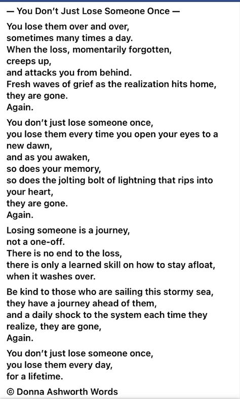 You don’t just lose someone once Poem About Loosing Someone, Greif Sayings Bible, Losing Someone Quotes, Lose Someone, Missing Mom, I Still Miss You, Memorial Poems, Inspirational Quotes About Success, Favorite Sayings