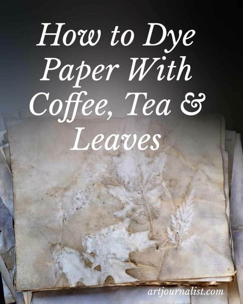 Handmade Paper Art Ideas, Coffee Dyed Fabric, How To Tea Dye Paper, Paper Making Ideas, Eco Printing Fabric, Dyeing Paper, Fabric Art Tutorials, Coffee Dye, Dye Paper