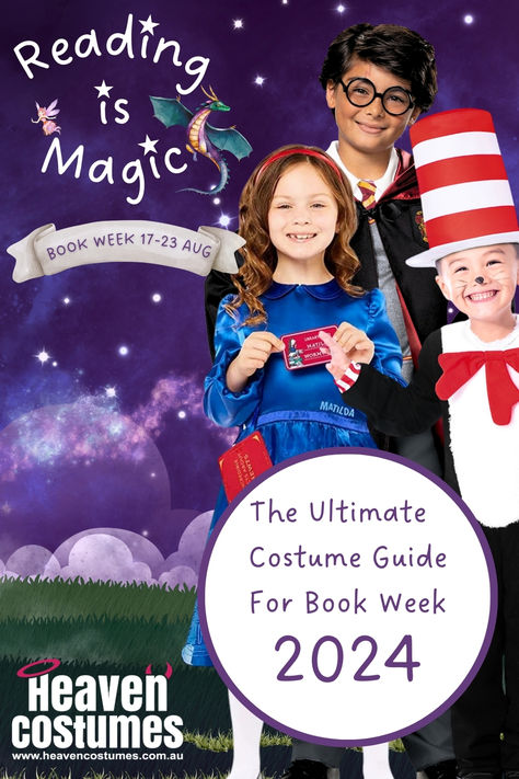 An image of 3 children wearing different Book Week costumes for 2024. The included costumes are Harry Potter, Matilda and The Cat in the Hat. A 'Reading is Magic' logo sits in the top corner with the Book Week dates 17-23rd of August just below. Our Heaven Costumes logo and a large 'The Ultimate Costume Guide for Book Week 2024' logo sit at the base of the image. 2024 Book Week Theme, Magic Book Week Costume, Reading Is Magic Costume, Bookweek Costumes 2024, Magic Themed Costumes, Book Week 2024 Reading Is Magic, Magic Costume Ideas, Book Week 2024, Bookweek 2024