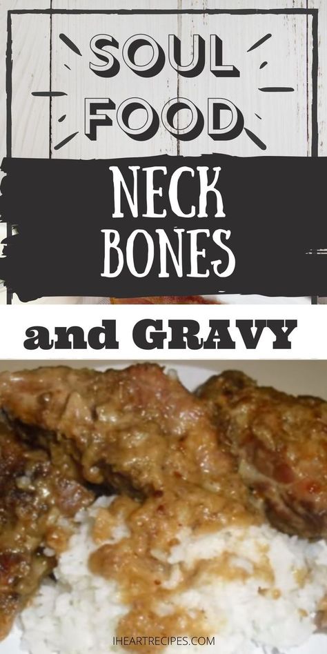 Boneless Neckbones Recipes, Neck Bones Recipe Soul Food Crock Pot, Southern Neckbones Soul Food, Smothered Neckbone Recipes, Pork Neck Bones Recipe Soul Food, Beef Neck Bones Recipe Soul Food, Neckbone Recipes Southern Style, Baked Neck Bones Recipe, Neck Bones Recipe Soul Food