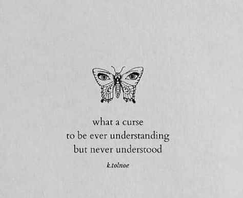 Understanding But Never Understood, Awakening Tattoo, Traditional Tattoo Designs, Understanding Quotes, Poetic Quote, Words That Describe Feelings, Really Deep Quotes, Literature Quotes, Soul Quotes