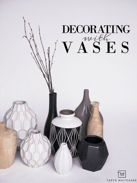 Tips For Decorating With Vases - Taryn Whiteaker White Vases Decor Ideas, Decorating With Vases, Large Vases Decor, Vase Display, Big Vases, Flower Vases Decoration, Professional Decor, Mini Vase, Diy Vase