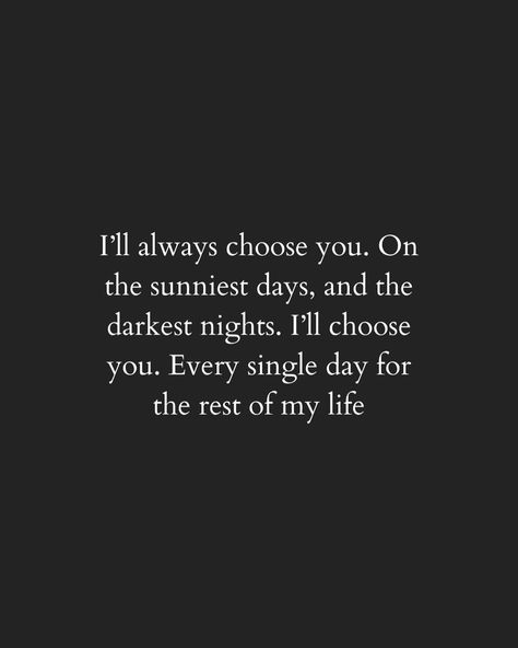 I’ll always choose you #motivatrix #love | Instagram I'll Choose You Over And Over, I Always Choose You Quotes, I'll Always Choose You, Inconditionnel Love Quotes, I’d Choose You Quotes, I Want You To Love Me Quotes, Finally Together Quotes Love, Tvd Love Quotes, I Will Always Choose You Quotes