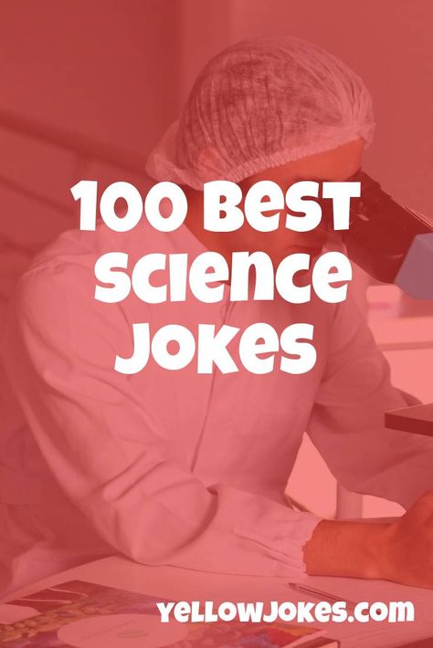 100 Best Science Jokes Scientific Writing, Funny Science, Funny Science Jokes, Im Sick, Science Jokes, Science Student, Book Jokes, Science Humor, New Girlfriend