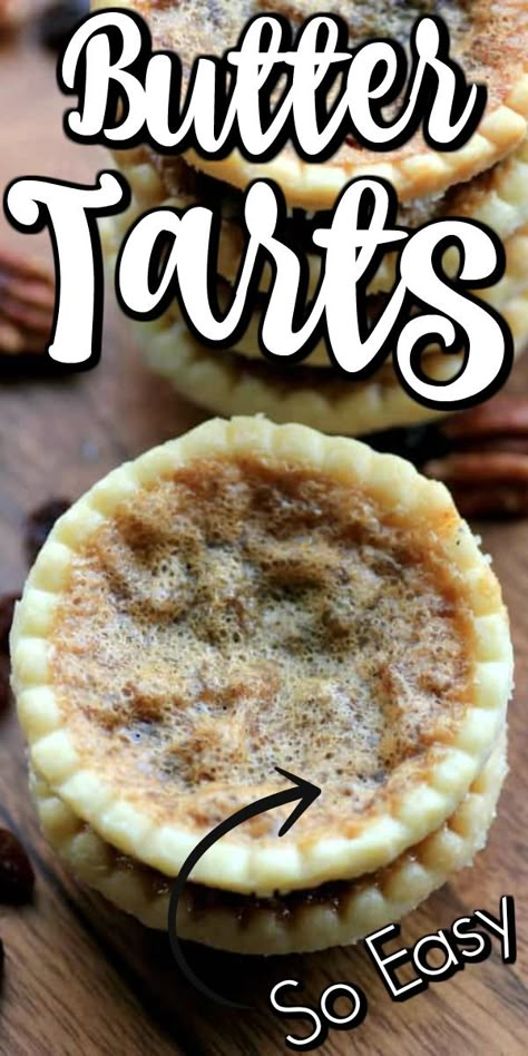 Cookie Dough Tarts, Buttertart Squares Easy, Easy Butter Tarts Filling, Simple Tart Recipe, Buttertarts Easy, Buttertarts Recipe Canada, Butter Tarts Recipe Easy, Canadian Butter Tarts Recipe, Pie Dough Desserts