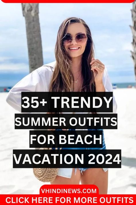 Top 30 Best Trendy Summer Outfits for Vacation 2024 (Vacation Outfits) 71 Outfit For Summer Vacation, Trending Beach Outfits, Airport Outfit For Beach Vacation, California Summer Outfits 2024, Outfits For California Vacation Summer, Vacation Outfits Hot Weather, Summer Beach Holiday Outfits, Holiday Looks Summer, Vacation 2024 Outfits