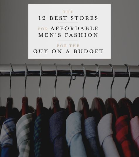 The 12 Best Stores for Affordable Men's Fashion for the Guy on a Budget 30 Mens Fashion, Budget Outfits Men, Places To Shop For Mens Clothes, Where To Shop For Mens Clothing, Men’s Clothing Brands, Mens Walmart Outfits, Affordable Mens Fashion, Walmart Mens Fashion, Timeless Men’s Fashion