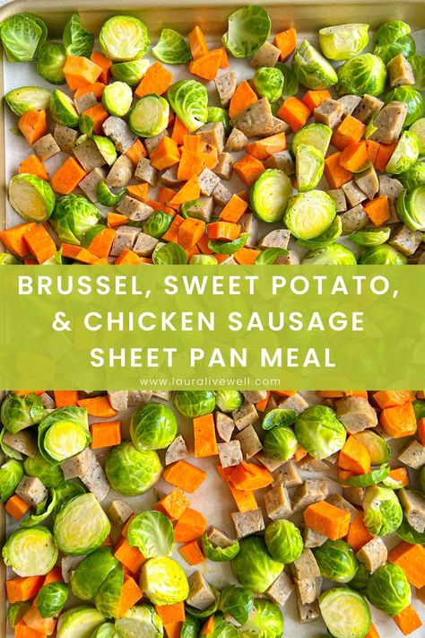 Brussel, Sweet Potato, & Chicken Sausage Sheet Pan Meal Chicken Sausage Sweet Potato Brussel Sprout Sheet Pan, Sweet Potato Sausage Sheet Pan, Chicken Sausage And Brussel Sprouts, Ground Turkey And Brussel Sprouts, Aidells Chicken Sausage, Paleo Brussel Sprouts, Sprouting Sweet Potatoes, Apple Chicken, Sheet Pan Dinners Chicken