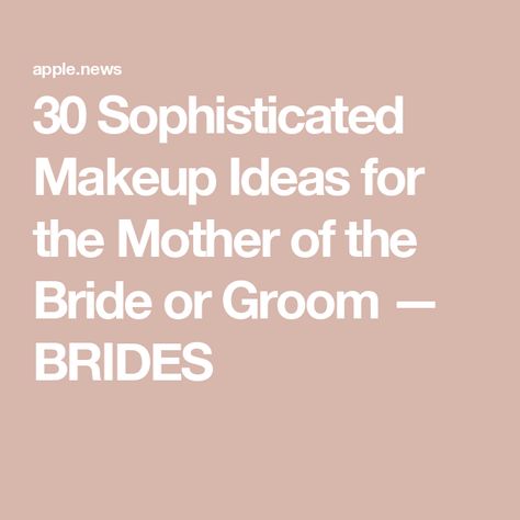 30 Sophisticated Makeup Ideas for the Mother of the Bride or Groom — BRIDES Mother Of Groom Jewelry Necklaces, Natural Makeup For Mother Of The Bride, Mother Of Bride Makeup Brunette, Mother Of Groom Makeup, Mother Of The Bride Makeup Ideas, Mother Of The Bride Makeup, Sophisticated Makeup, Mother Of Bride Makeup, Groom Makeup