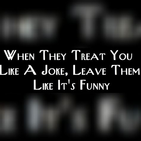 Joke Funny Like You Treat Treat People Quotes, Treat Me Like A Joke, Joke Funny, Buddha Quote, Treat People, Lovely Quote, Dalai Lama, People Quotes, Powerful Quotes