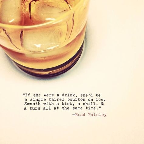 If she were a drink, she'd be a single barrel bourbon on ice. Smooth with a kick, a chill & a burn all at the same time. Bourbon Quotes, Whisky Quote, Whiskey Quotes, Single Barrel Bourbon, Whiskey Girl, Alcohol Quotes, Quotes Lyrics, Drinking Quotes, Super Quotes