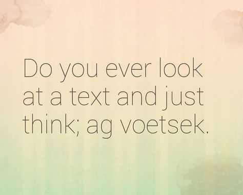 voetsek South African Quote, South Africa Quotes, African Quotes, Funny Statements, Bff Quotes Funny, Afrikaans Quotes, Afrikaanse Quotes, Inspirational Humor, Funny School Jokes