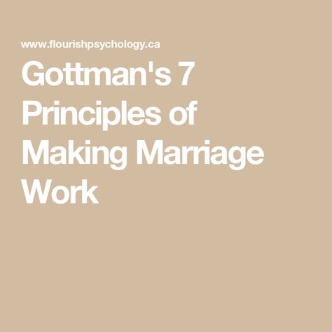 Gottman's 7 Principles of Making Marriage Work Gottman Marriage, Marriage Counseling Worksheets, Making Marriage Work, Gottman Method, Gottman Institute, Counseling Worksheets, Marriage Therapy, Relationship Counselling, Relationship Lessons