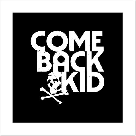 Comeback Kid -- Choose from our vast selection of art prints and posters to match with your desired size to make the perfect print or poster. Pick your favorite: Movies, TV Shows, Art, and so much more! Available in mini, small, medium, large, and extra-large depending on the design. For men, women, and children. Perfect for decoration. Comeback Kid, Band Tank Tops, Sloth Shirt, Band Stickers, Band Kid, Band Hoodies, Band Merchandise, Band Posters, Kids Poster