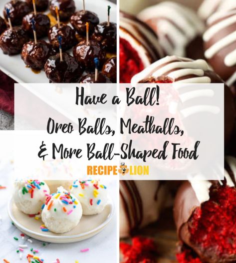 You've got your Oreo balls, meatballs, cheese ball recipes, spinach balls, cake balls. If you think about it, you're surrounded by ball-shaped foods and ball recipes on a daily basis. You just probably never noticed! Ball Themed Food Ideas, Ball Shaped Food Ideas, Ball Food Party, Ball Themed Party Food, Food Shaped Like Balls, Ball Themed Food, Ball Shaped Food Appetizers, Ball Food Ideas, Ball Shaped Food