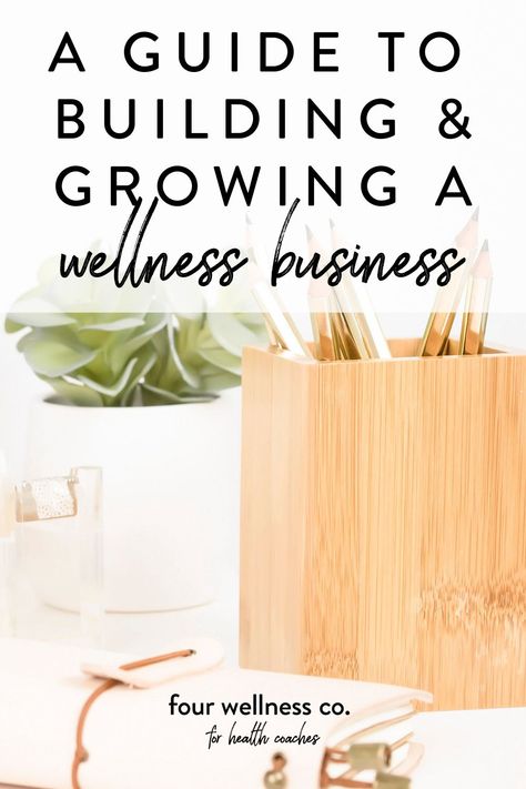 A Guide To Building and Growing A Wellness Business | Health Coaching Business Tips - you’ve got the wellness expertise, now let’s get you set up to share it with the world. Learn how to start a profitable health coaching business with these resources! Four Wellness Co. | Wellness Business Tips | Online Marketing Tips | Make Money Online | Passive Income | Business Tips and Resources | Blogging Tips for Beginners Wellness Business Ideas, Work Wellness, Health Coaching Business, Wellness Coaching Business, Coaching Resources, Holistic Business, Barre Instructor, Wellness Ideas, School Start