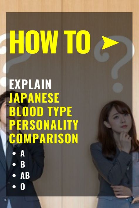 How to Explain Japanese Blood Type Personality Comparison: A vs B vs AB vs O Ab Blood Type Personality, B Blood Type, Blood Type Personality, Ab Blood Type, O Blood Type, Type Personality, How To Explain, Blood Groups, Perfect Peace