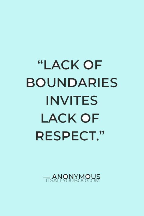 “Lack of boundaries invites lack of respect”― Anonymous. Wondering if setting boundaries is good for a relationship? Looking for examples of healthy boundaries? Click here for the secrets to setting healthy boundaries in relationships and maintaining personal boundaries. Healthy boundaries are not just for toxic people and strangers, they are for your friends, partners, children, parents, families, and everyone in your life. Crossing Boundaries Quotes Relationships, Breaking Boundaries Quotes, Boundaries Quotes Families In Laws, Quotes For Boundaries, Why Boundaries Are Important, Setting Boundaries With Toxic People, Family Overstepping Boundaries Quotes, Boundaries In Relationships Quotes, Boundaries In Marriage Quotes