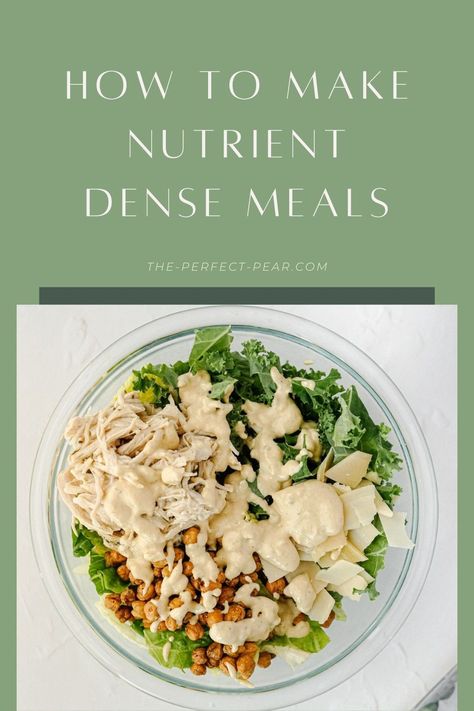 High Protein Nutrient Dense Diet, Nutrient Dense Chicken Recipes, Nutritionally Dense Foods, Low Calorie Nutrient Dense Foods, Whole Nutrient Dense Meals, Nutrient Dense Carbs, Most Nourishing Foods, Nutrients Dense Food, Nutrient Dense Family Meals