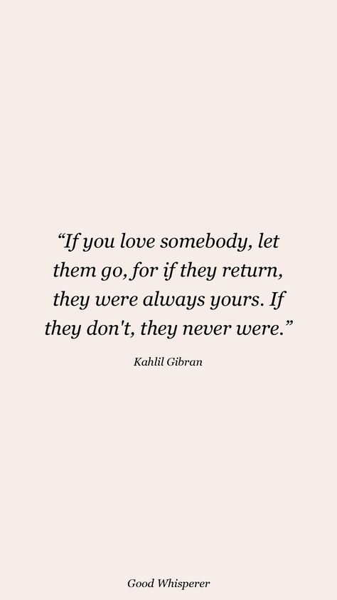 They Say If You Love Someone Let Them Go, If You Truly Love Someone Let Them Go, If You Love Someone Let Them Go If They, If You Really Love Someone Let Them Go, Let Go Love Quotes, If You Let It Go And It Comes Back, Quotes About Someone Not Liking You Back, Love Someone Enough To Let Them Go, Let Love Go Quotes