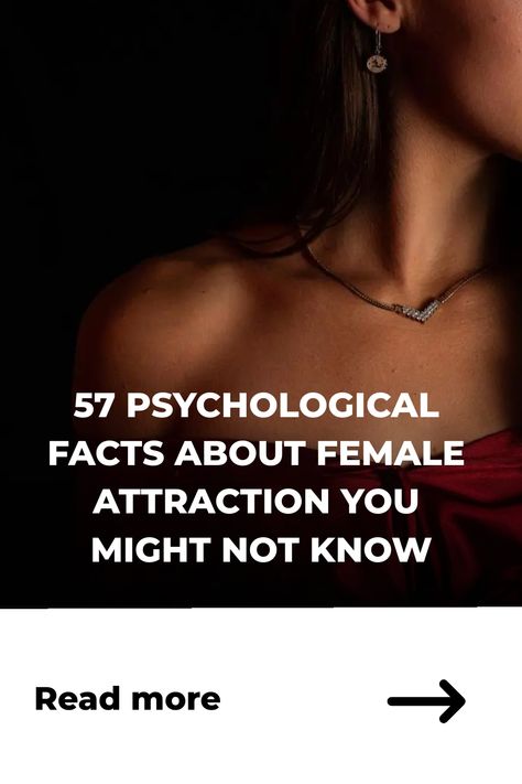 57 Psychological Facts About Female Attraction You Might Not Know Women Attraction Facts, Attraction Facts Psychology Men, Women Psychology Facts, Psychological Facts Interesting Crushes, Female Emotions, Female Psychology, Attraction Facts, Psychology Love, Attraction Psychology