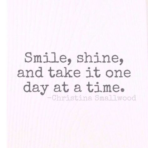 Inspirational quotes. Take it one day at a time. Smile. Shine. Be you. Quotes for mothers of special needs children #inspirationalquotesforteachers Child Smile Quotes, Smile Quotes Inspirational, Smile Quotes Funny, Special Needs Quotes, Shine Quotes, Keep Smiling Quotes, Quotes Smile, Happy Quotes Smile, Deep Meaningful Quotes