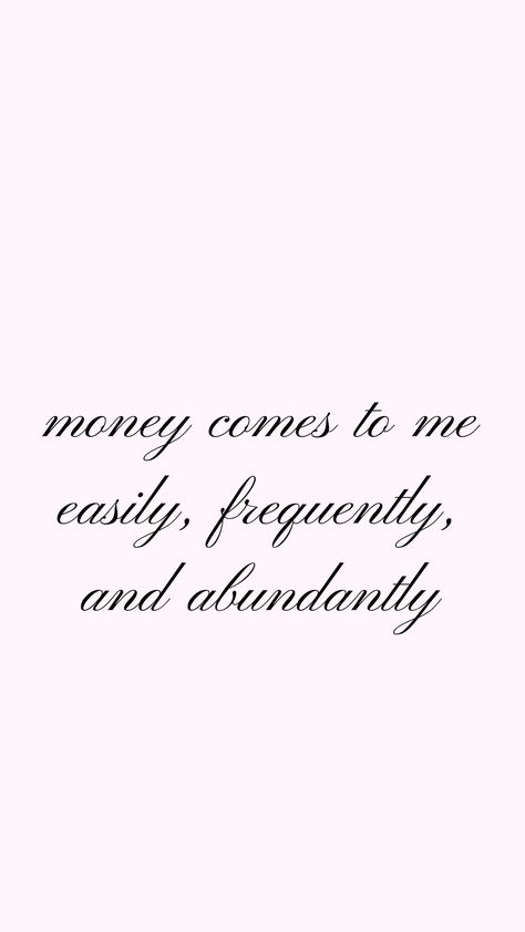 Money Come To Me Easily, Money Comes To Me Easily And Frequently, Money Comes Easily And Frequently, Money Quote Aesthetic, Money And Success Affirmations, Affirmation Quotes Money, Attract Money Affirmations, Rich Affirmations Aesthetic, Money Manifestation Aesthetic