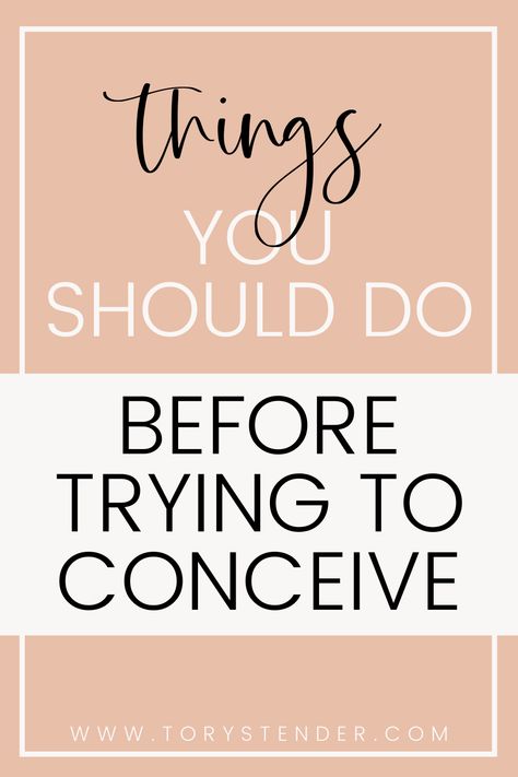 THINGS TO DO BEFORE TRYING TO CONCEIVE - Tory Stender Before Trying To Conceive, Preparing To Get Pregnant, Prepping For Pregnancy, Conception Tips, Preconception Planning, Pregnancy Preparation, Planning To Get Pregnant, Getting Pregnant Tips, How To Conceive