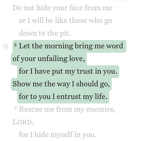 Daily Bible Verse 03/15/24 🌱 • • ‭‭Psalms 143:8 NIV‬‬ [8] Let the morning bring me word of your unfailing love, for I have put my trust in you. Show me the way I should go, for to you I entrust my life. • • #biblequotes #bibleverses #bible #biblescripture #bibleverse #dailybibleverse #dailyquote #digitalart #nivbibleverse #nivbibletranslation #christianartist #christiandigitalart #christianity #christiancreator #catholicism #christiandigitalartwork #christian #christianart #catholic #psalms... Psalms 143:8 Mornings, Bible Morning Quotes, Good Morning Verses Bible, Bible Verse For Morning, Bible Verses About New Beginnings, Trusting God Bible Verses, Bible Verse For Life, Bible Verse Catholic, Niv Bible Verses