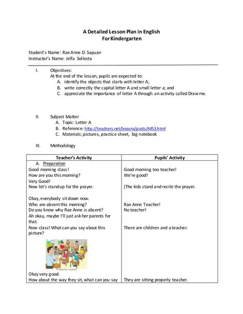 A Detailed Lesson Plan in English For Kindergarten Student’s Name: Rae Anne D. Sapuan Instructor’s Name: Jelfa Sollesta I.... English For Kindergarten, Lesson Plan In Filipino, Letter Preschool, Grade 1 Lesson Plan, Kindergarten Lesson Plans Template, Alphabet Lesson Plans, Science Lesson Plans Elementary, For Kindergarten, Lesson Plan Format