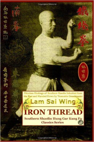 Iron Thread. Southern Shaolin Hung Gar Kung Fu Classics Series: Lam Sai Wing, Andrew Timofeevich: 9781440475009: Amazon.com: Books Hung Gar Kung Fu, Aikido Martial Arts, Martial Arts Books, Kung Fu Martial Arts, Shaolin Kung Fu, Chi Kung, Self Defense Techniques, Art Rules, Martial Arts Techniques