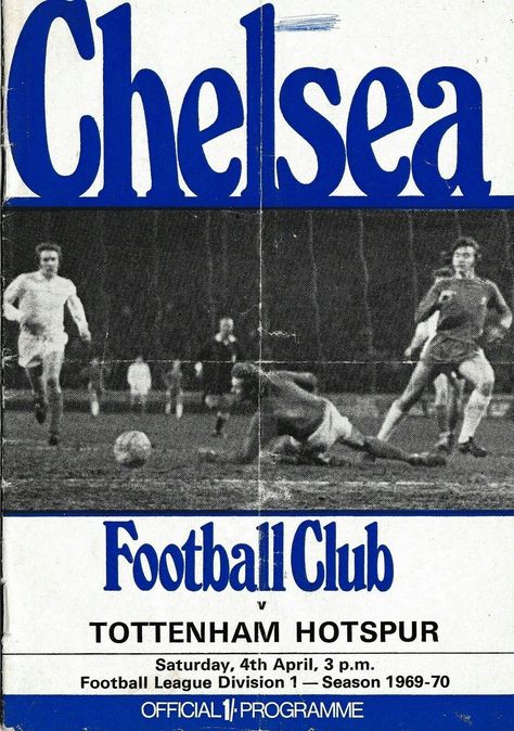 Chelsea 1 Tottenham 0 in April 1970 at Stamford Bridge. The programme cover #Div1 Soccer Magazine Cover, Tottenham Poster, Chelsea Poster, Basketball Graphics, Chelsea Football Team, Football Posters, Classic Branding, Sports Poster, Soccer Poster