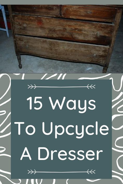 15 Ways To Upcycle A Dresser Decopage Ideas Furniture Dresser Drawers, Upcycled Tall Dresser, Things To Do With Old Dressers, Diy Dresser To Cabinet, Update Dresser Diy, Refurbishing Dressers Diy, What To Do With Old Dressers, Uses For Old Dressers, Turn A Dresser Into A Bookshelf