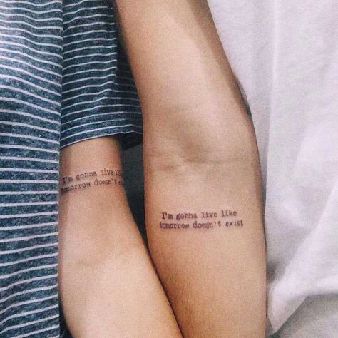 Quote ‘I’m gonna live like tomorrow doesn’t exist’ tattoos for two best friends or sisters Couple Tattoos Love, Purple Tattoos, Romantic Tattoo, Tattoo Placements, Couples Tattoos, Special Tattoos, Inspiration Tattoos, Парные Тату, Matching Couple Tattoos