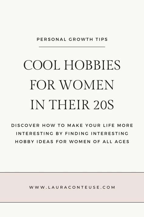 a pin for a blog post that talks about Over 60 Interesting Hobbies for Women in Their 20s You Need Five Hobbies, Vision Board For Adults, Hobbies For Women In Their 20s Ideas, My Interests List, Social Hobbies For Women, Best Hobbies Ideas, How To Find A New Hobby, Personal Interests List, Hobbies You Need