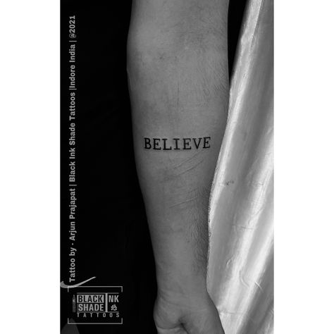 #forearmtattoos #believe #believetattoo Believer Tattoo Men, Believe Tattoo Men, Believe Tattoo Ideas, Believe Tattoo Fonts, Believe Font, Believe In Yourself Tattoo, Word Tattoo Designs, Believe Tattoo, Typographic Tattoo