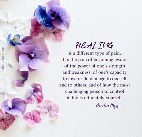 ”Healing is a different type of pain. It’s the pain of becoming aware of the power of one’s strength and weakness, of one’s capacity to love or do damage to oneself and to others, and of how the most challenging person to control in life is ultimately yourself.” ~ Caroline Myss #healing #quotes #healingquotes #spiritualhealing #selfhealing Art Is Healing Quotes, Learn To Heal Yourself Quotes, Healing Thoughts And Prayers, My Healing Journey Quotes, Healing The Soul Of A Woman, Powerful Healing Quotes, Healing Images Spiritual, Sending Healing Quotes Spiritual, Heal Quotes Self