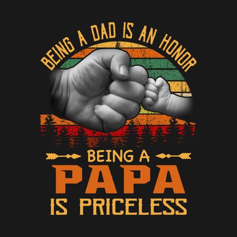 Being A Dad Is An Honor Being A Papa Is Priceless T-Shirt For Fathers Day T-Shirt design on @TeePublic!  #appareldesign #unisexdesign #fashionoutfits #trendyoutfits #tshirtprinting #tshirtsforwomen #tshirtdesign #ootdmen #teeshirtdesigns #teeshirts #teeparty #teepublic #fatherhood #jurassicpark #fathersdaygifts #daddyday #papa #fathor #beingpapa Father’s Day T-shirt Design, Father's Day Custom Print T-shirt, Father's Day Graphic Print T-shirt, Husband Fathers Day Gifts, Casual T-shirt With Sublimation Print For Father's Day, Casual Graphic Print T-shirt For Father's Day, Memorial Decals, Papa Gifts, Funny Gifts For Dad