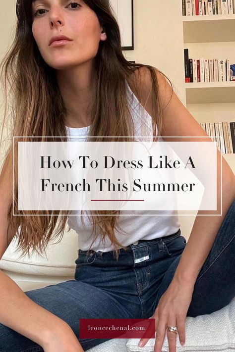 Paris Street Style Jeans, French Street Fashion Summer, French Staple Wardrobe, French Style Outfits Summer, French Summer Work Outfits, French Woman Summer Style, Summer Outfits French Style, French Women Summer Outfits, French Women Summer Style