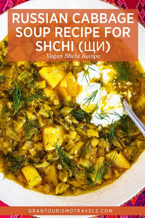 Russian Cabbage Soup Recipe for Shchi, the Most Russian of Soups Vegan Russian Food, Russian Meals, Russian Cabbage Soup Recipe, Russian Cabbage Soup, Vegan Cabbage Soup, Cabbage Vegan, Veganuary Recipes, Russian Foods, Cabbage Soup Recipe